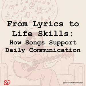 From Lyrics to Life Skills: How Songs Support Daily Communication